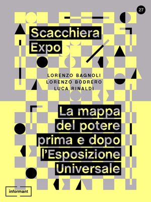 cover image of Scacchiera Expo. La mappa del potere prima e dopo l'Esposizione Universale